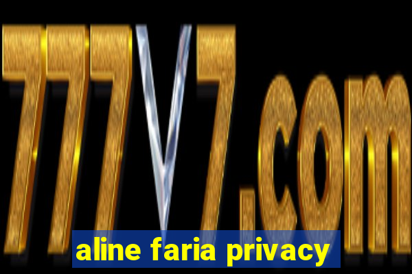 aline faria privacy